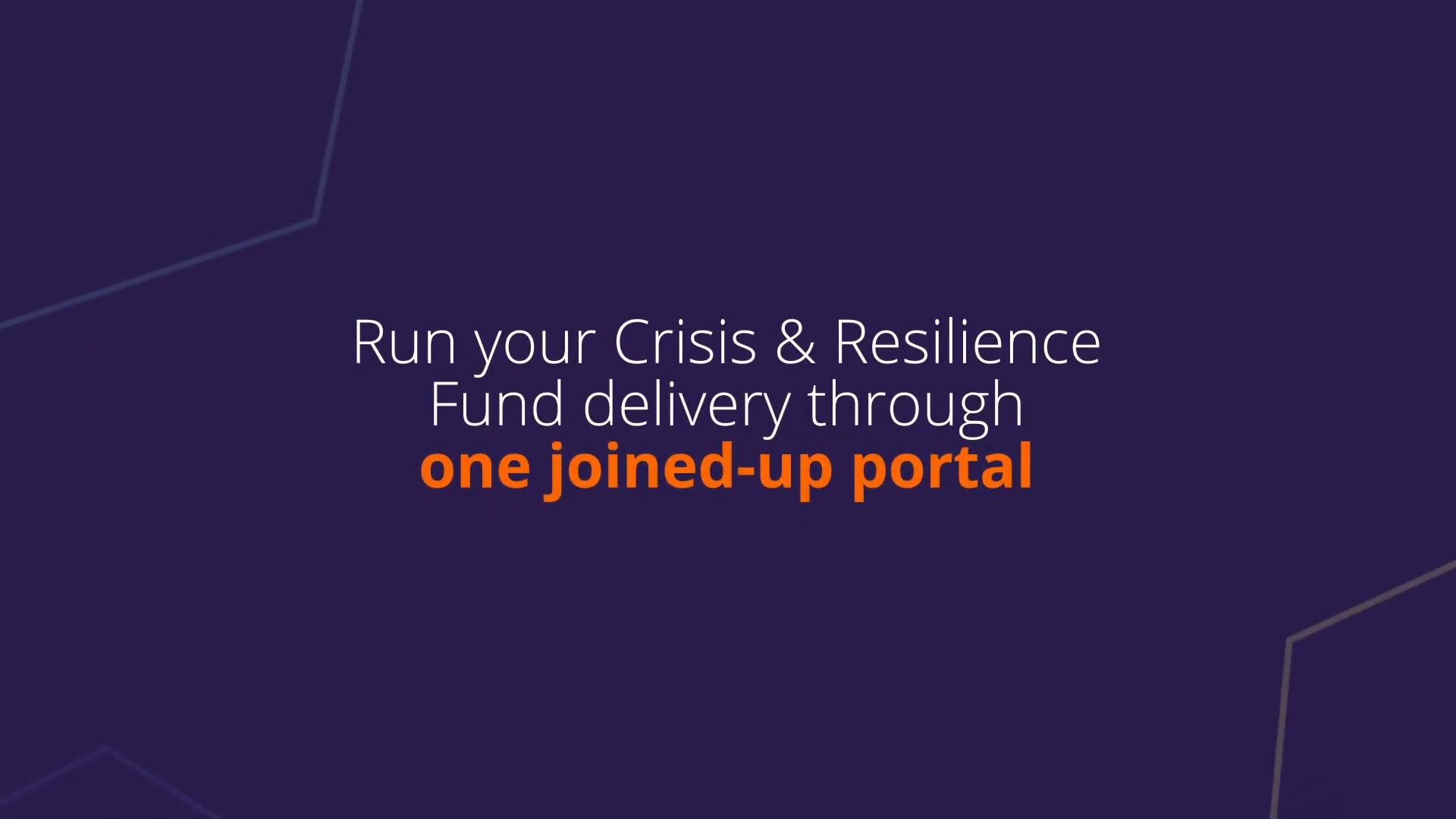 Run your Crisis & Resilience Fund delivery through one joined-up portal